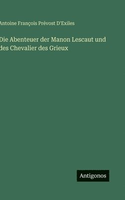 Abenteuer der Manon Lescaut und des Chevalier des Grieux