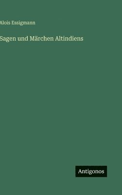 Sagen und Märchen Altindiens