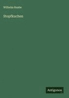 Wilhelm Raabe - Stopfkuchen, Inbunden