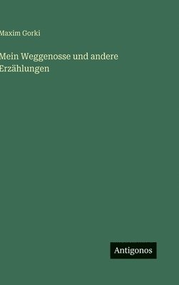 Mein Weggenosse und andere Erzählungen