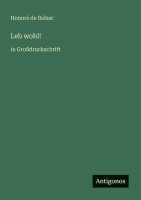 Honoré de Balzac - Leb wohl!, Häftad