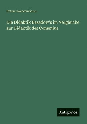 Didaktik Basedow's im Vergleiche zur Didaktik des Comenius