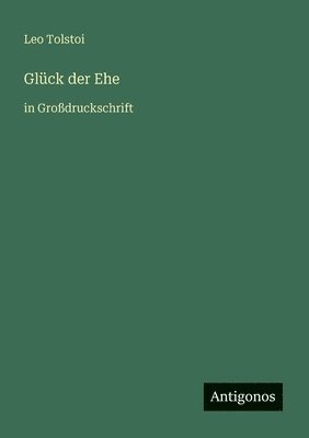 Leo Tolstoi - Glück der Ehe, Häftad