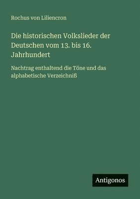 Rochus Von Liliencron, Rochus von Liliencron - historischen Volkslieder der Deutschen vom 13. bis 16. Jahrhundert, Häftad