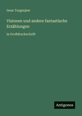 Visionen und andere fantastische Erzählungen