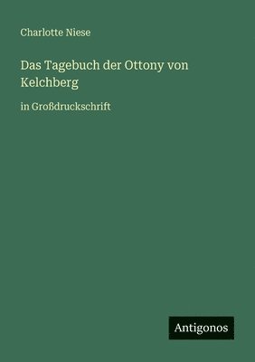 Tagebuch der Ottony von Kelchberg
