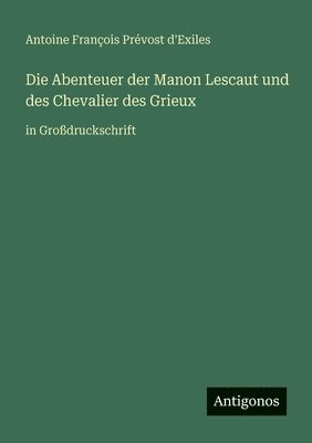 Abenteuer der Manon Lescaut und des Chevalier des Grieux