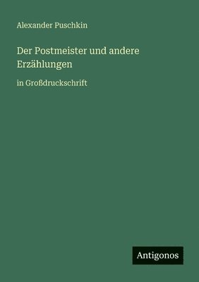 Alexander Puschkin - Postmeister und andere Erzählungen, Häftad