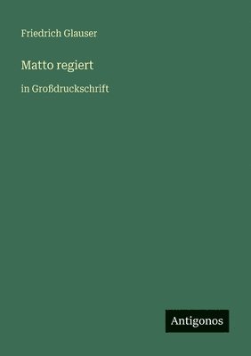 Friedrich Glauser - Matto regiert, Häftad