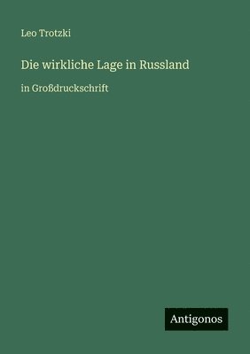 Leo Trotzki - wirkliche Lage in Russland, Häftad