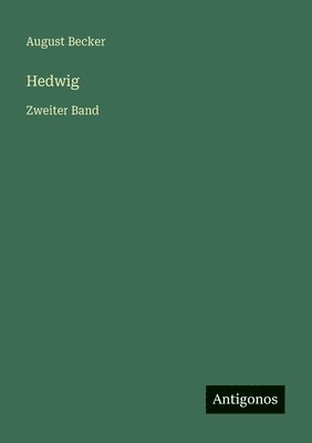 Hedwig: Zweiter Band