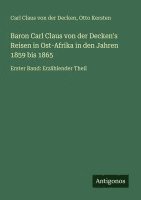 Carl Claus Von Der Decken, Otto Kersten - Baron Carl Claus von der Decken's Reisen in Ost-Afrika in den Jahren 1859 bis 1865, Häftad