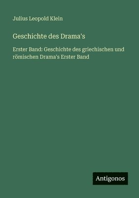 Julius Leopold Klein - Geschichte des Drama's, Häftad