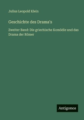 Julius Leopold Klein - Geschichte des Drama's, Häftad