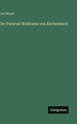 Parzival Wolframs von Eschenbach