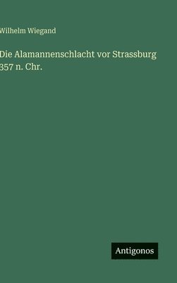 Alamannenschlacht vor Strassburg 357 n. Chr.