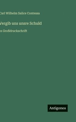 Vergib uns unsre Schuld