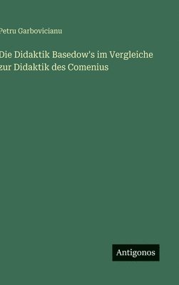 Didaktik Basedow's im Vergleiche zur Didaktik des Comenius