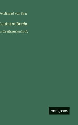 Ferdinand Von Saar - Leutnant Burda, Inbunden