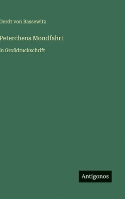 Gerdt Von Bassewitz - Peterchens Mondfahrt, Inbunden