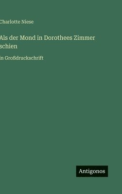 Als der Mond in Dorothees Zimmer schien
