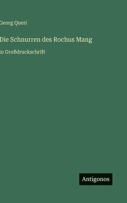 Die Schnurren des Rochus Mang: in Großdruckschrift