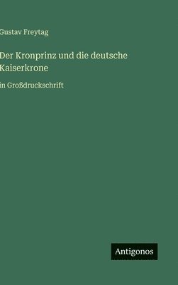 Kronprinz und die deutsche Kaiserkrone