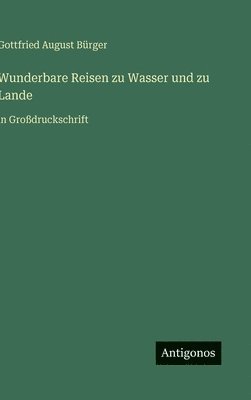 Wunderbare Reisen zu Wasser und zu Lande