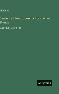 Deutsche Literaturgeschichte in einer Stunde