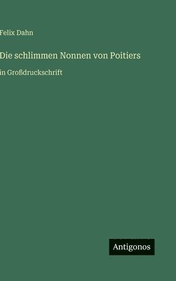 schlimmen Nonnen von Poitiers