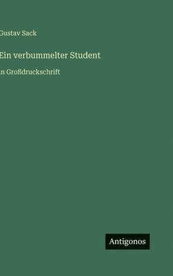 Gustav Sack - verbummelter Student, Inbunden
