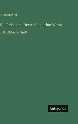 Reise des Herrn Sebastian Wenzel