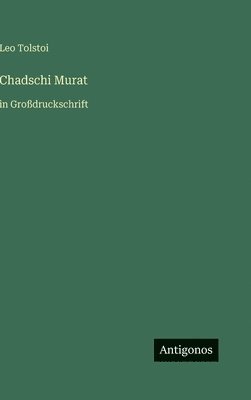 Leo Tolstoi - Chadschi Murat, Inbunden