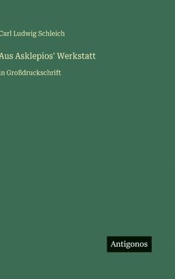 Aus Asklepios' Werkstatt