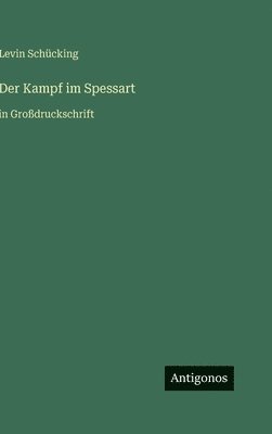 Levin Schücking - Kampf im Spessart, Inbunden