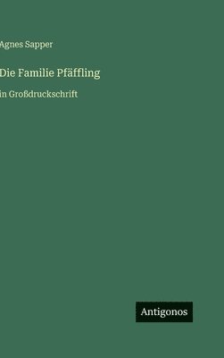 Agnes Sapper - Familie Pfäffling, Inbunden