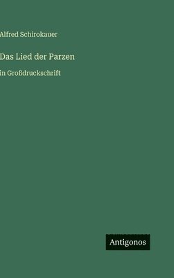 Alfred Schirokauer - Lied der Parzen, Inbunden