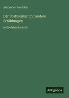 Alexander Puschkin - Postmeister und andere Erzählungen, Inbunden