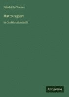 Friedrich Glauser - Matto regiert, Inbunden