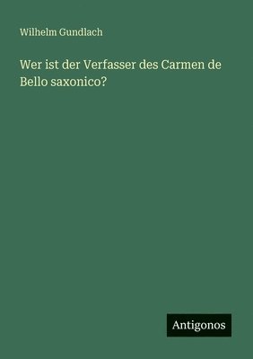 Wer ist der Verfasser des Carmen de Bello saxonico?