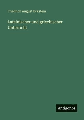 Lateinischer und griechischer Unterricht