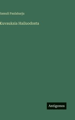 Kuvauksia Hailuodosta