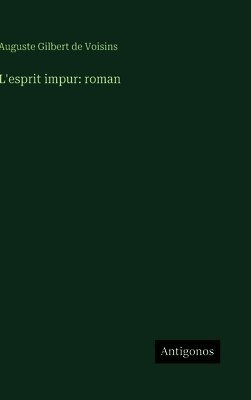 L'esprit impur: roman