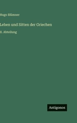 Leben und Sitten der Griechen