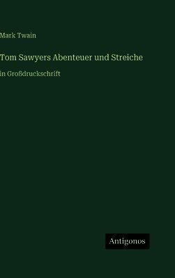 Tom Sawyers Abenteuer und Streiche