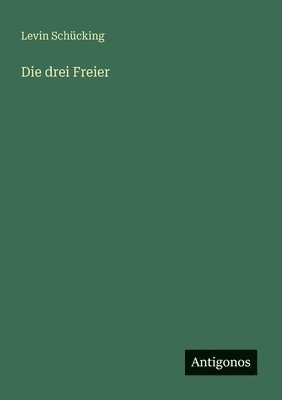 Levin Schücking - drei Freier, Häftad