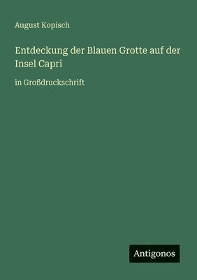 Entdeckung der Blauen Grotte auf der Insel Capri