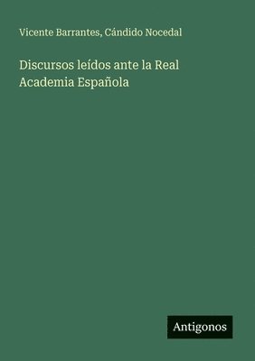 Discursos leídos ante la Real Academia Española
