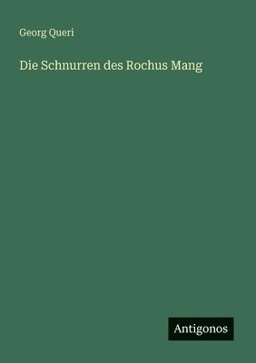 Schnurren des Rochus Mang