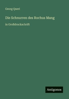Georg Queri - Schnurren des Rochus Mang, Häftad